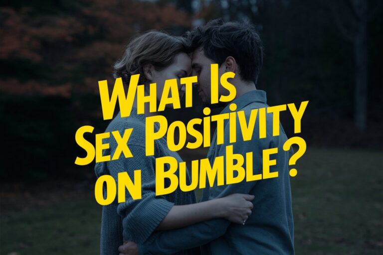 what is sex positivity on bumble