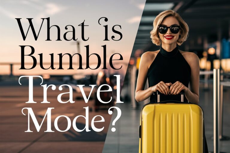 bumble travel mode